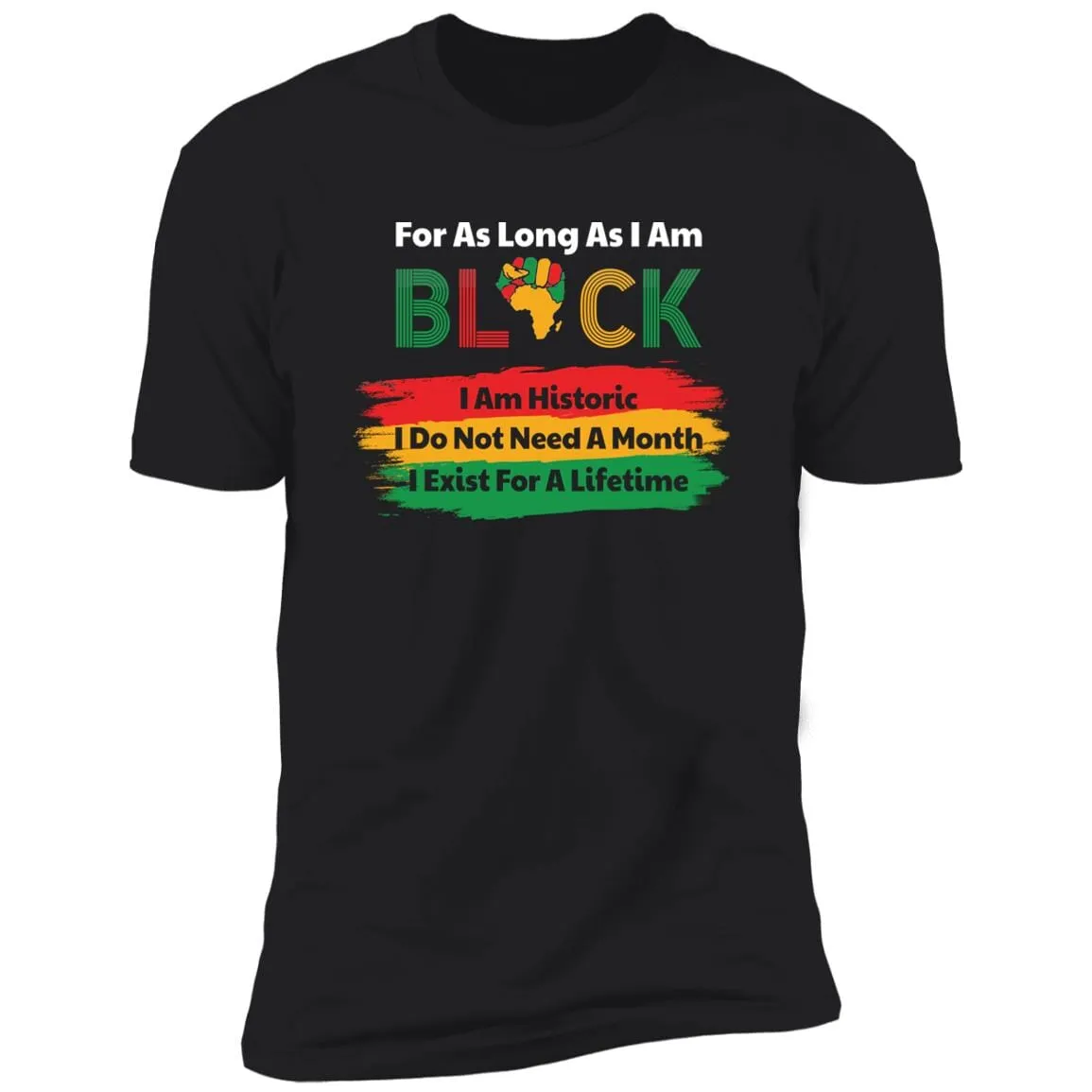 As Long As I Am Black T-shirt