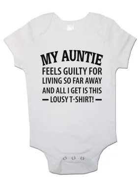 Auntie Feels Guilty Living So Far All I Get This Lousy T-Shirt! - Baby Vests Bodysuits