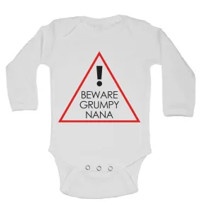 Beware Grumpy Nana - Long Sleeve Baby Vests