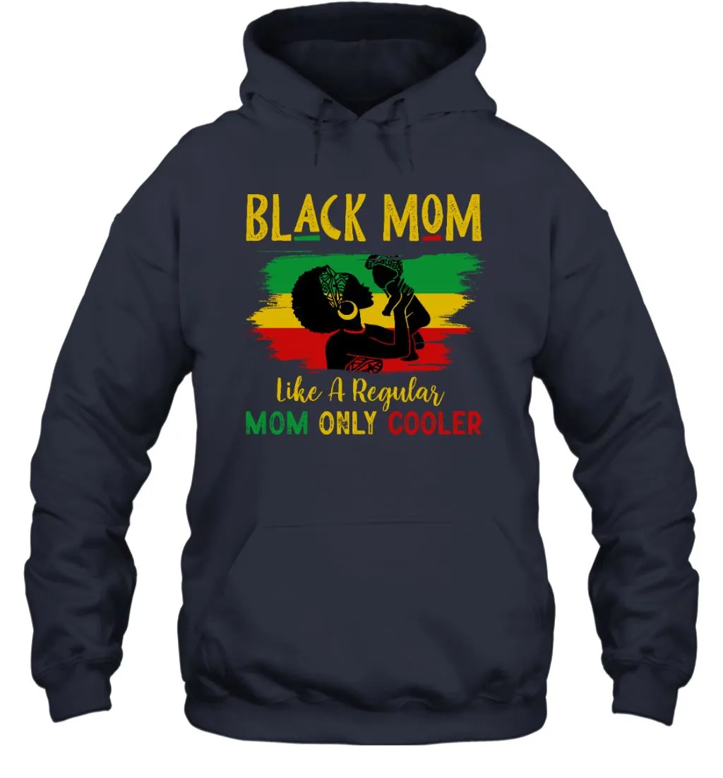 Black Mom Like A Regular Mom Only Cooler T-shirt