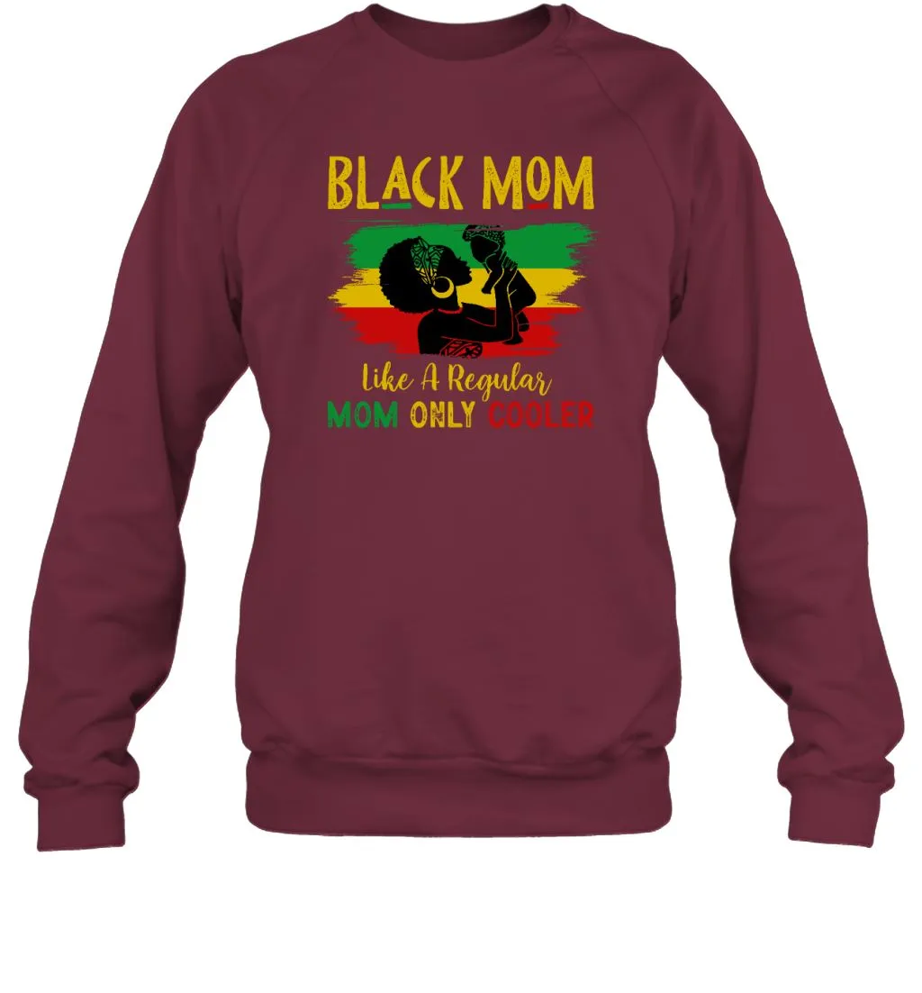 Black Mom Like A Regular Mom Only Cooler T-shirt