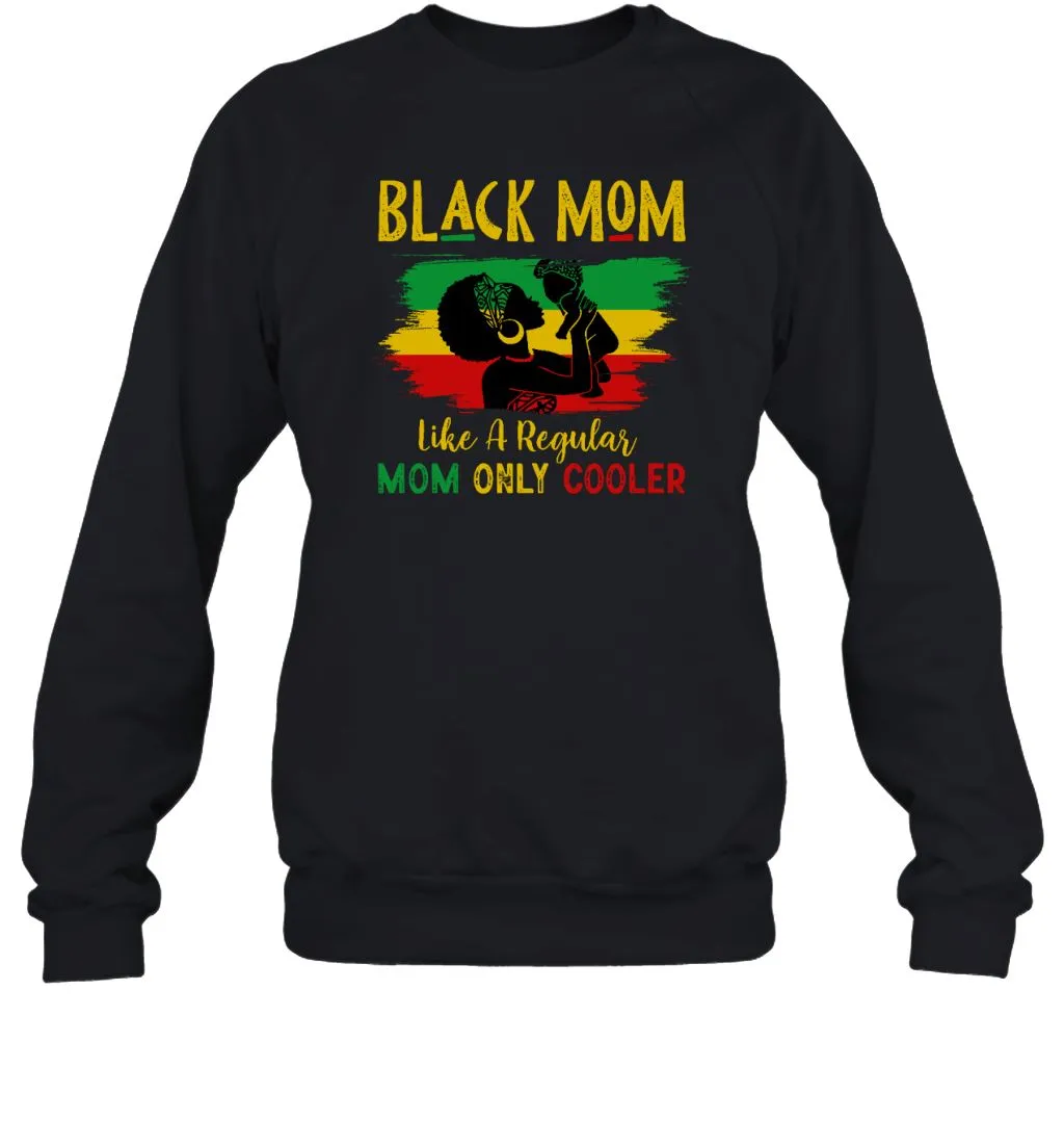 Black Mom Like A Regular Mom Only Cooler T-shirt