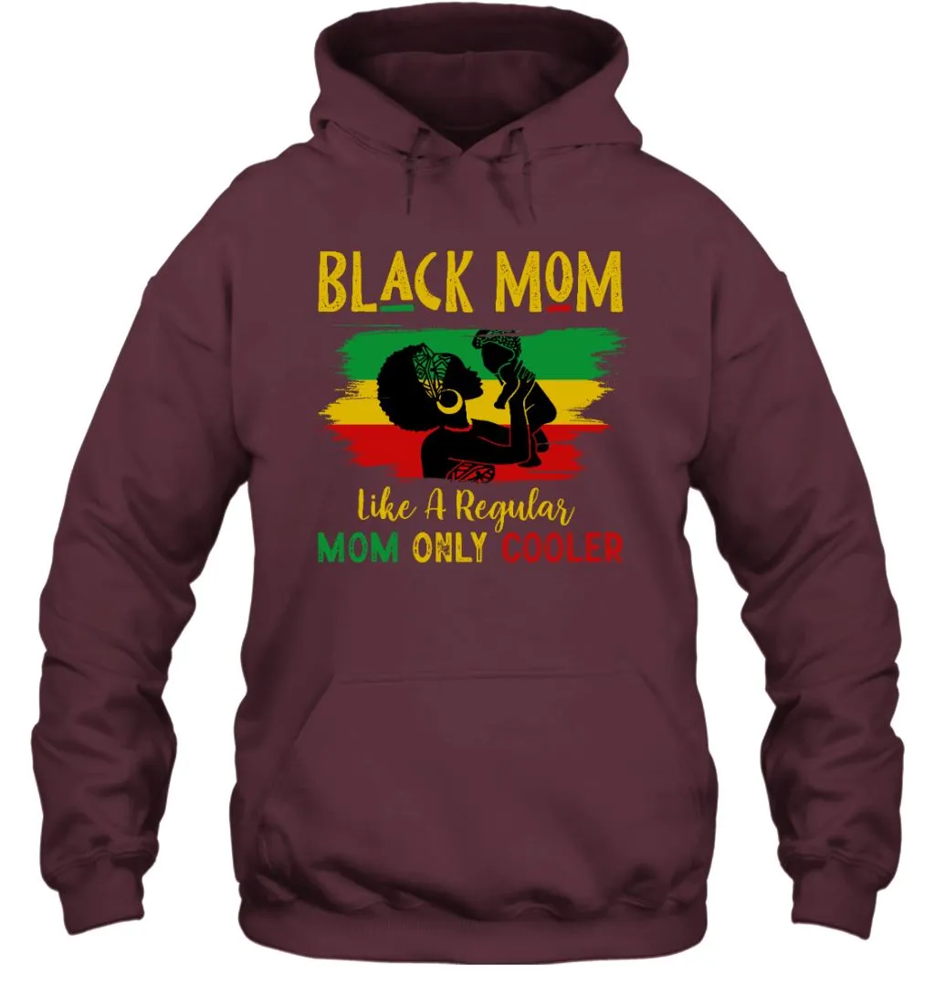 Black Mom Like A Regular Mom Only Cooler T-shirt