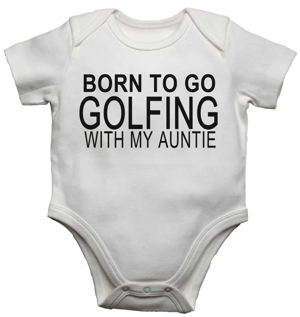 Born to Go Golfing with My Auntie - Baby Vests Bodysuits for Boys, Girls