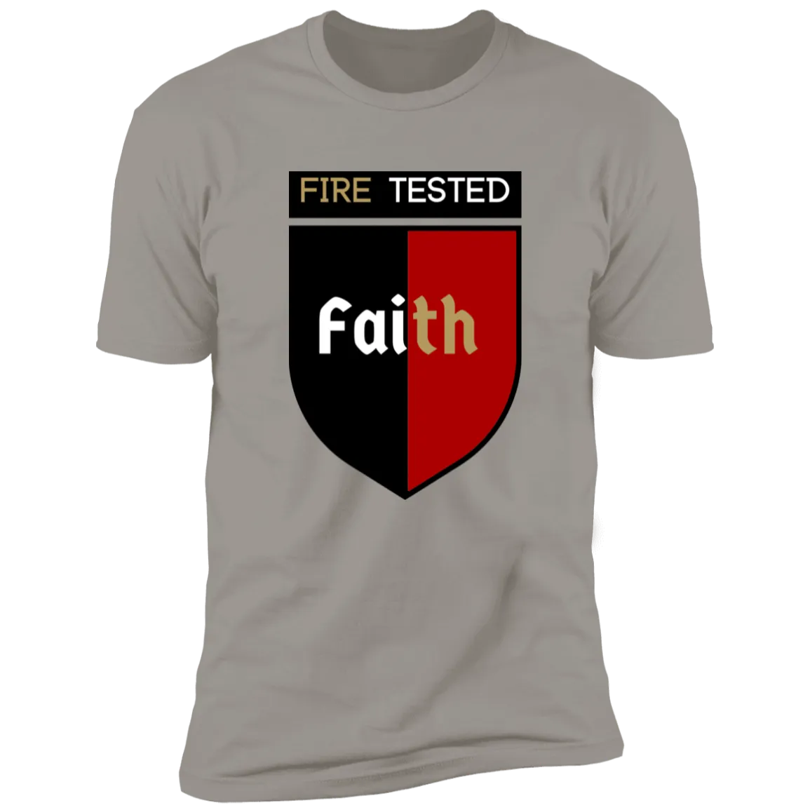 Fire Tested- Faith T-shirt