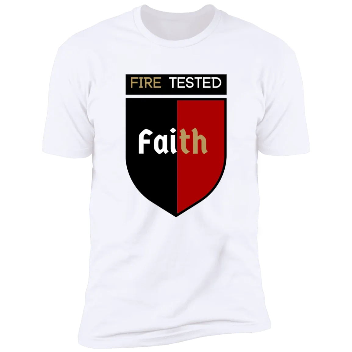 Fire Tested- Faith T-shirt