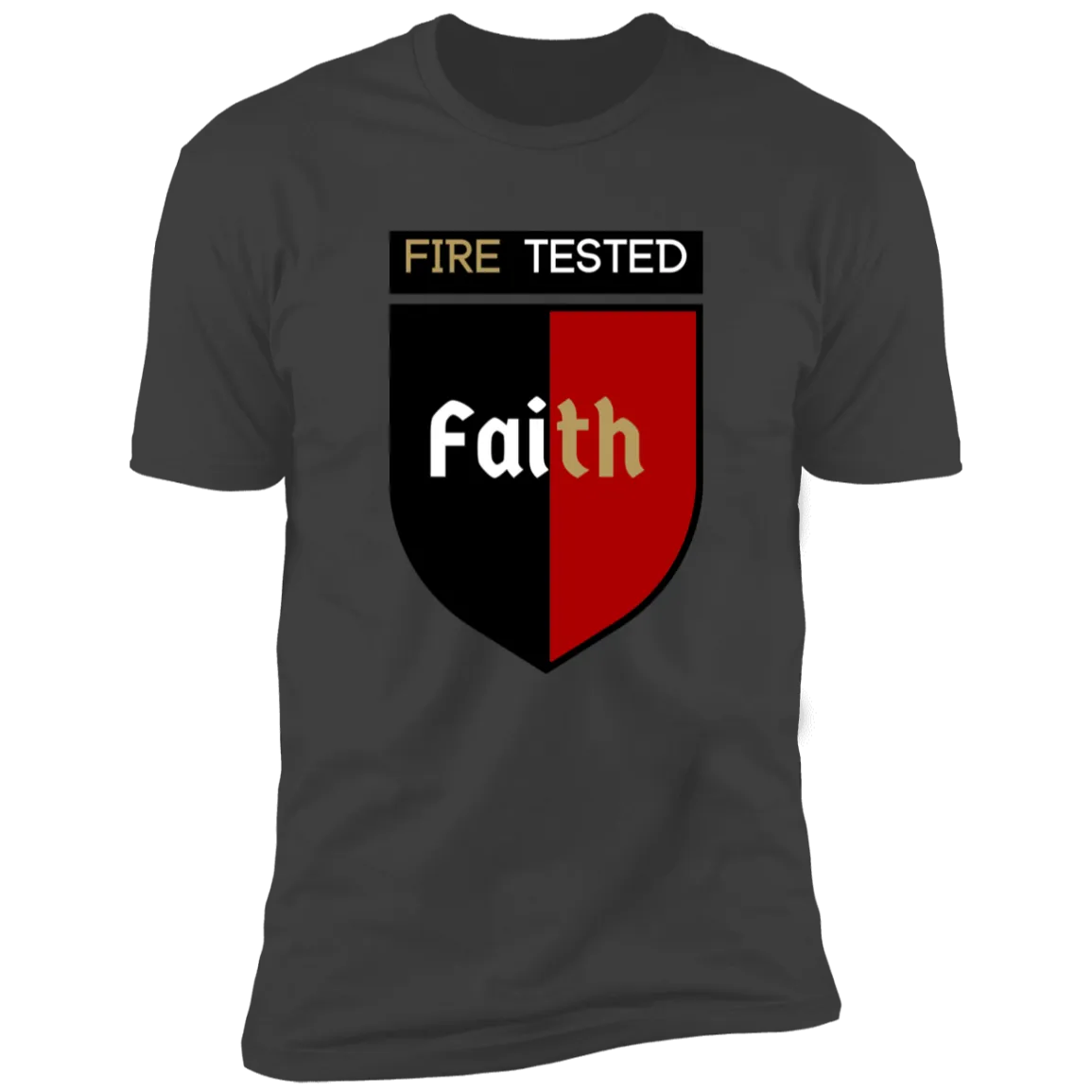 Fire Tested- Faith T-shirt