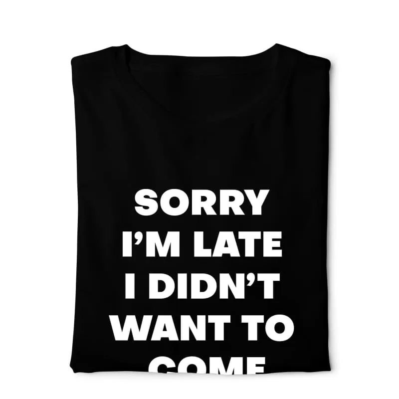 Sorry i am late i didnt want to come - Digital Graphics Basic T-shirt Black